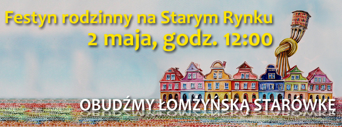 OBUDŹMY ŁOMŻYŃSKĄ STARÓWKĘ