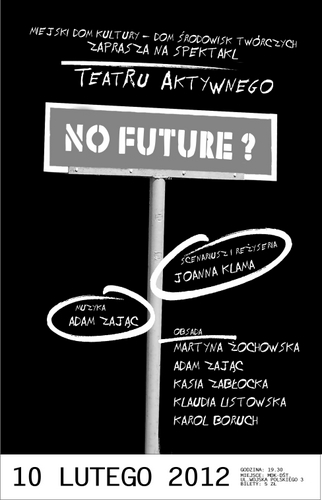 No Future - zaproszenie na spektakl