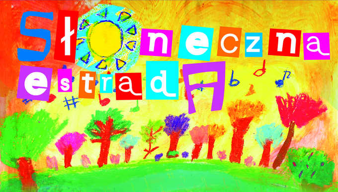Zapraszamy na „Słoneczną Estradę”