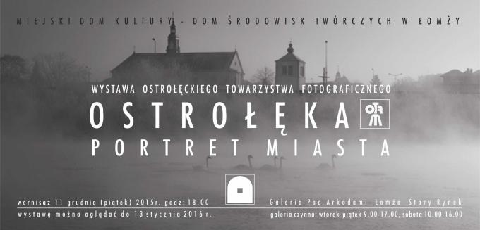 Zaproszenie na wernisaż wystawy fotograficznej „Ostrołęka. Portret miasta”