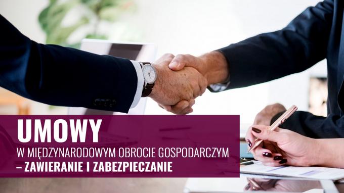 Seminarium „Umowy w międzynarodowym obrocie gospodarczym – zawieranie i zabezpieczanie” w PPŁ