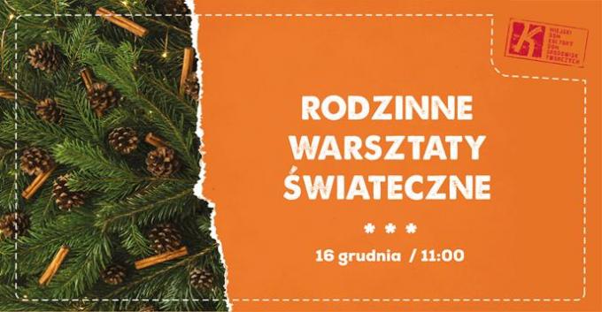 Rodzinne Warsztaty Bożonarodzeniowe