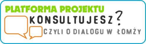 Platforma projektu Konsultujesz?... czyli o dialogu w Łomży